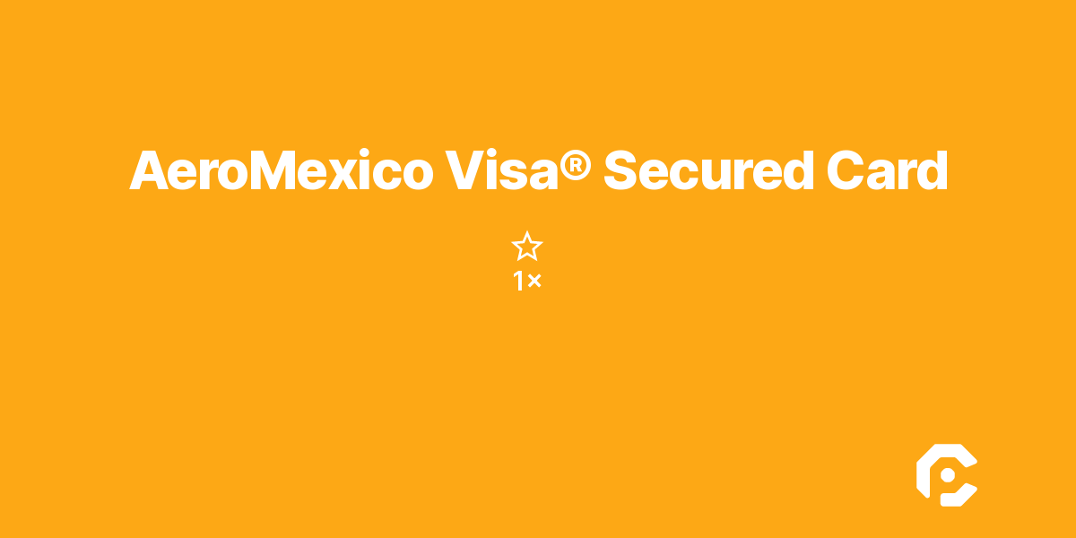 AeroMexico Visa® Secured Card