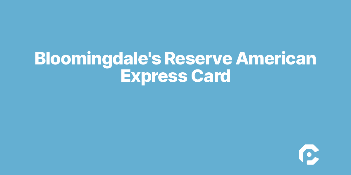 Bloomingdale's Reserve American Express Card