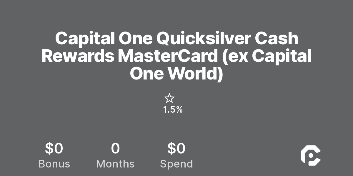 Capital One Quicksilver Cash Rewards MasterCard (ex Capital One World)