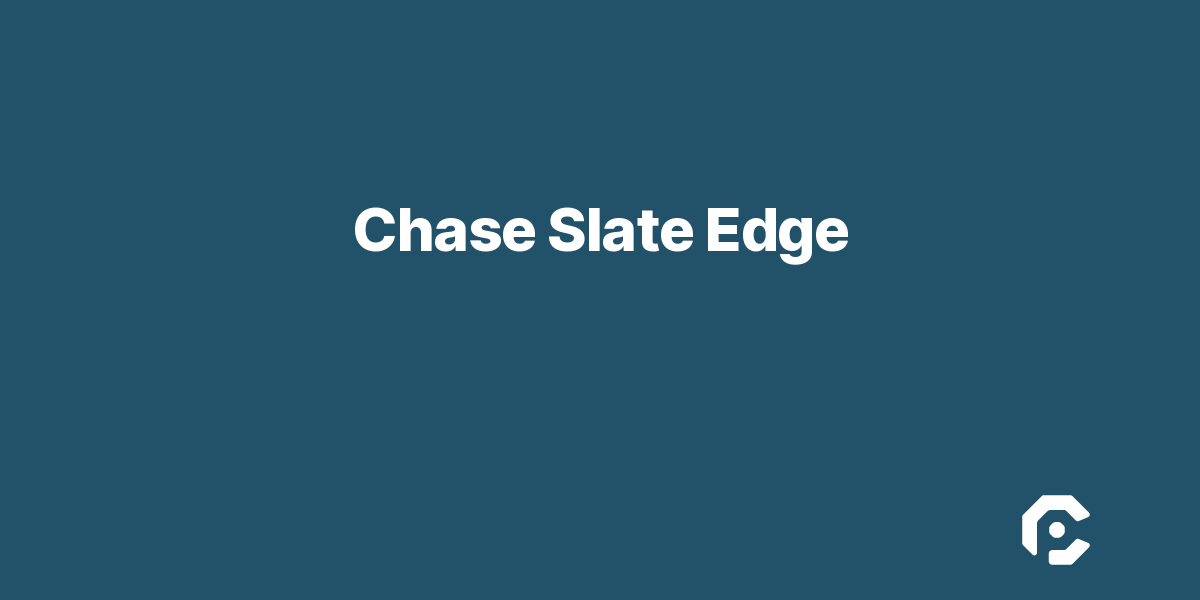 Chase Slate Edge
