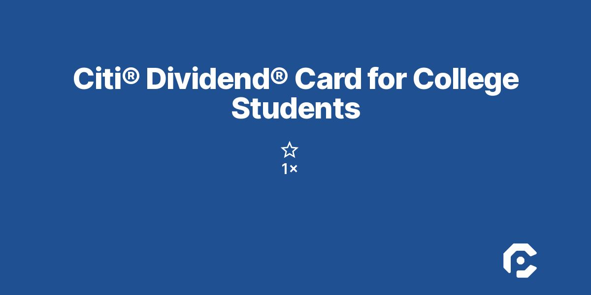 Citi® Dividend® Card for College Students