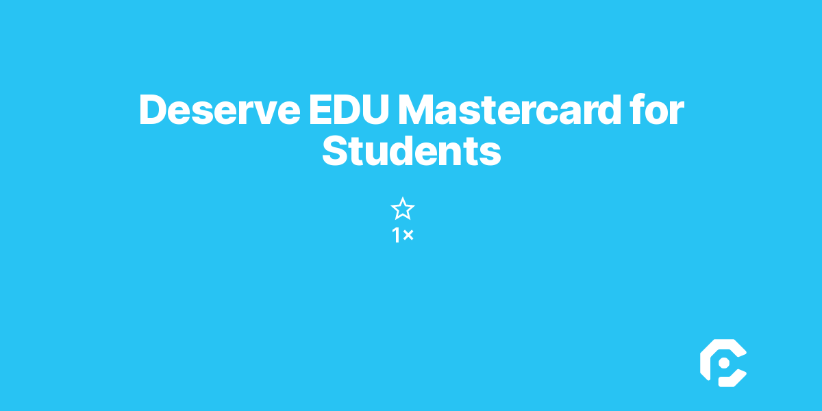 Deserve EDU Mastercard for Students