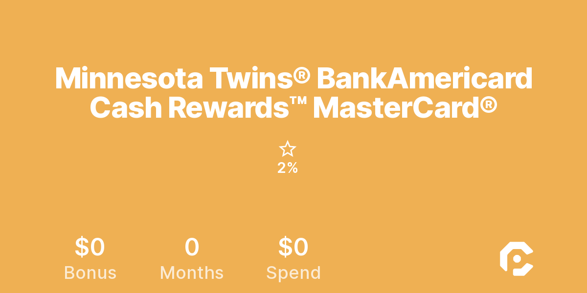 Minnesota Twins® BankAmericard Cash Rewards™ MasterCard®