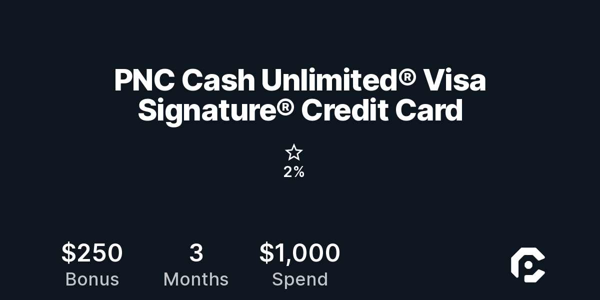 PNC Cash Unlimited® Visa Signature® Credit Card