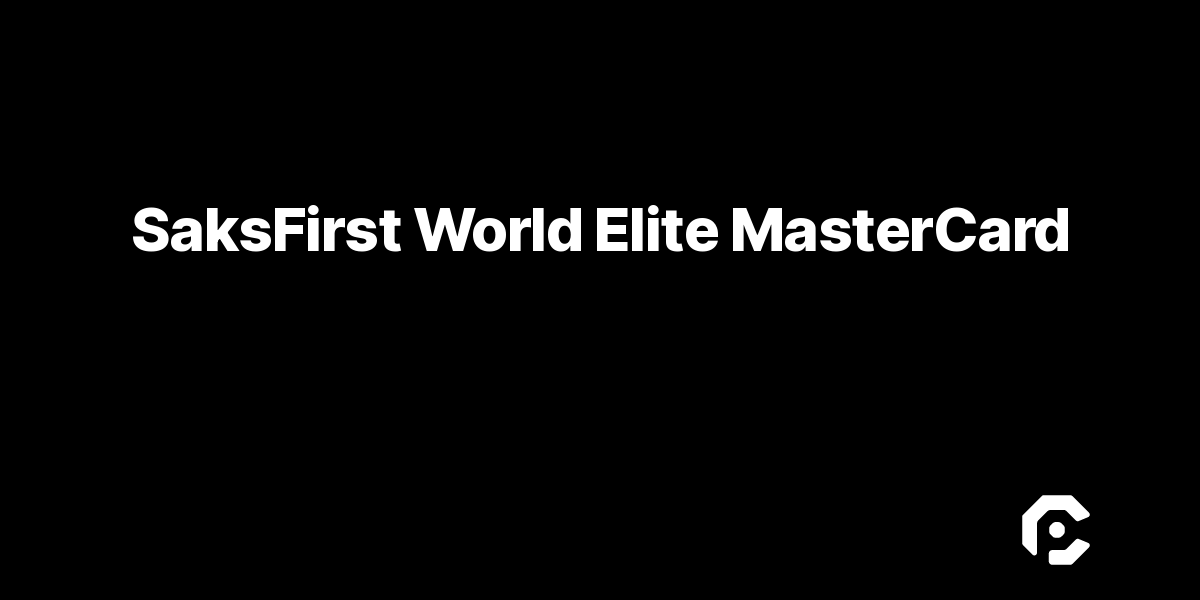 SaksFirst World Elite MasterCard