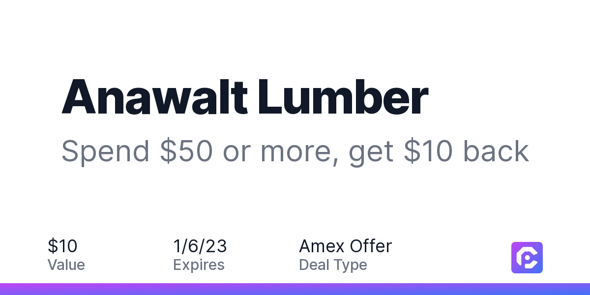 Anawalt Lumber Spend 50 or more, get 10 back CardPointers