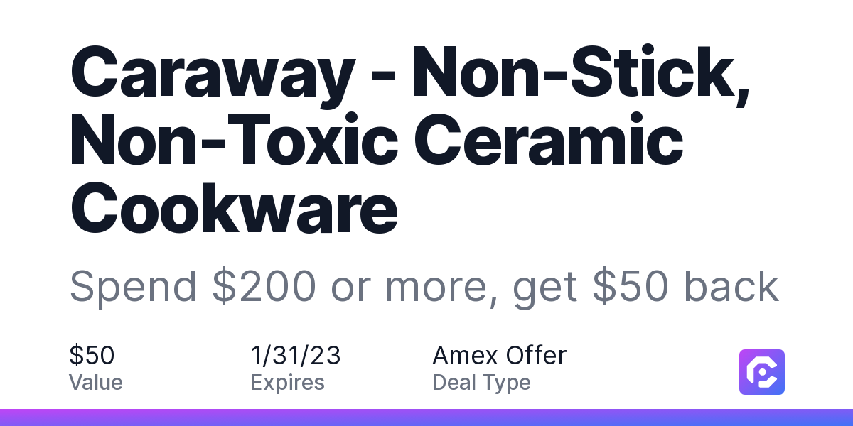 https://images.cardpointers.com/images/offers/caraway-non-stick-non-toxic-ceramic-cookware-spend-200-or-more-get-50-back-2.png