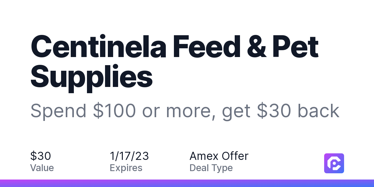 Centinela Feed Pet Supplies Spend 100 or more get 30 back