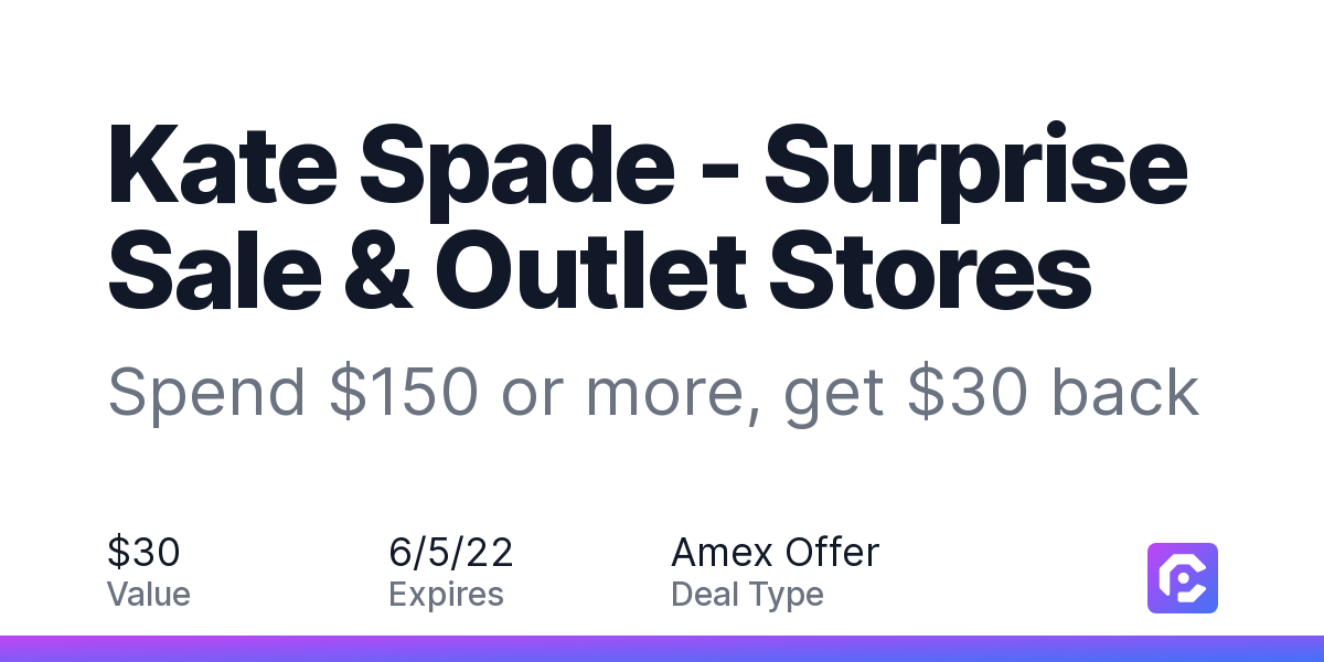 Kate Spade - Surprise Sale & Outlet Stores: Spend $150 or more, get $30  back | CardPointers