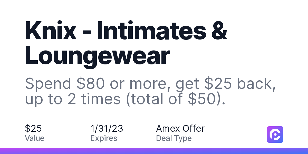Knix - Intimates & Loungewear: Spend $80 or more, get $25 back, up to 2  times (total of $50).