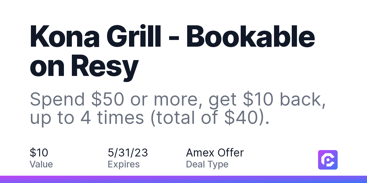 https://images.cardpointers.com/images/offers/kona-grill-bookable-on-resy-spend-50-or-more-get-10-back-up-to-4-times-total-of-40-1.png