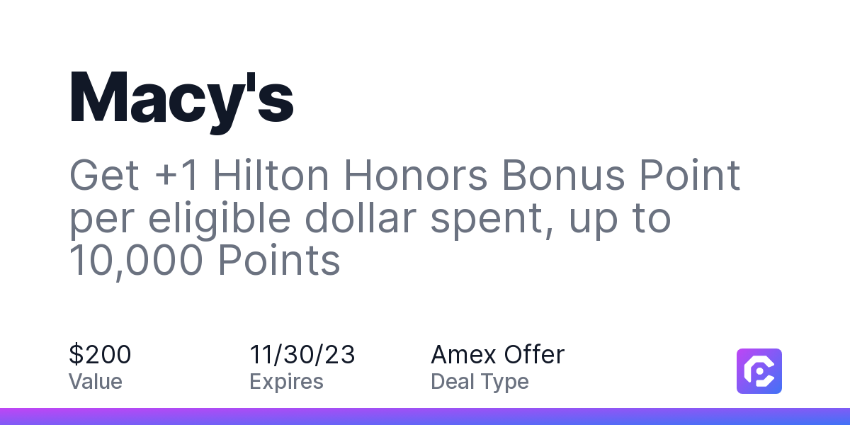 Macy's Get +1 Hilton Honors Bonus Point per eligible dollar spent, up