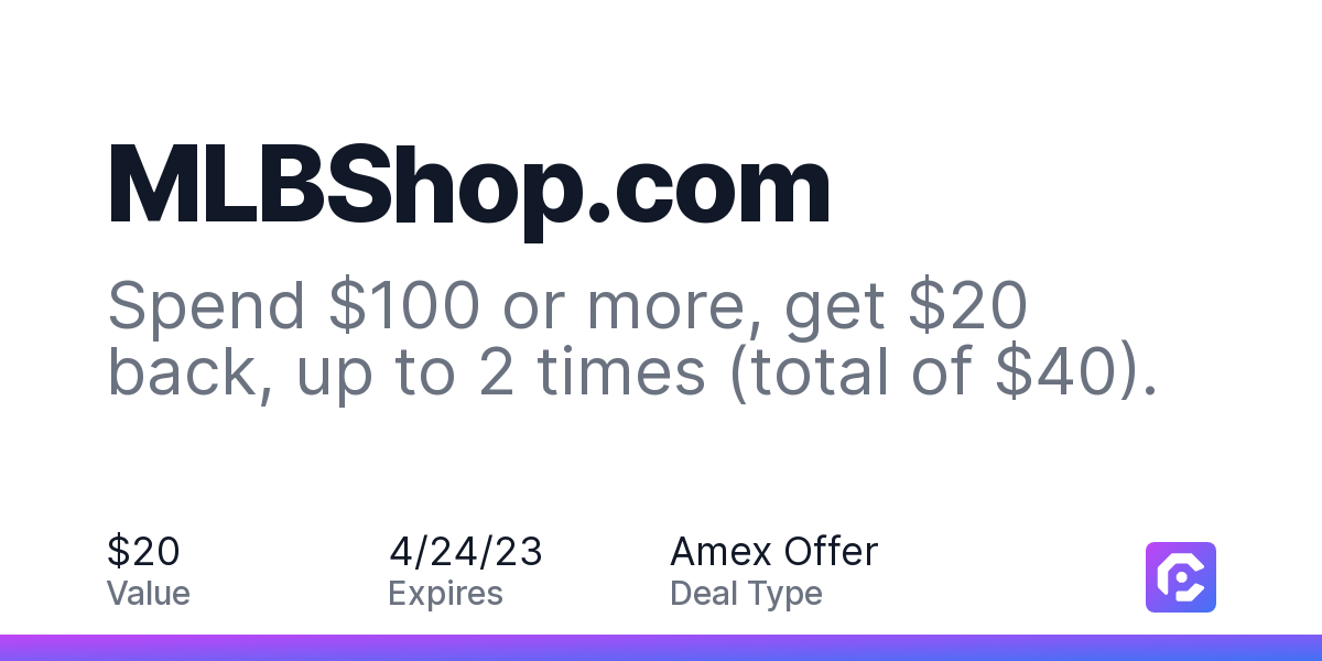MLBShop.com: Spend $100 or more, get $20 back, up to 2 times (total of  $40).